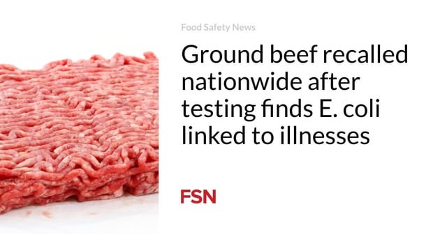 Ground beef recalled nationwide after testing finds E.coli linked to illness - meme