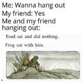 Friends do nothing together