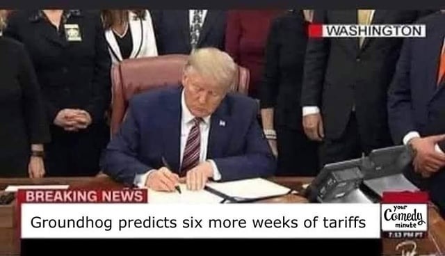 Groundhog day tariffs meme