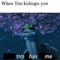 No not Tim!
