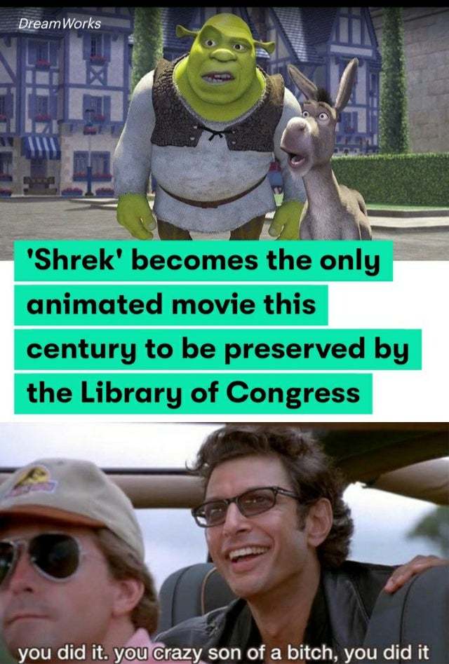 Shrek becomes the only animated movie this century to be preserved by the Library of Congress - meme