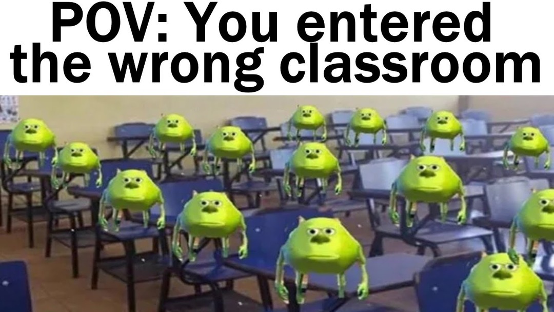 pov you entered the wrong classroom - meme