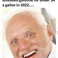 Hide the Pain Harold at the Gas Station....