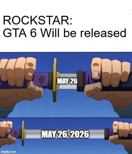 GTA 6 dropping May 26, 2026... allegedly - meme