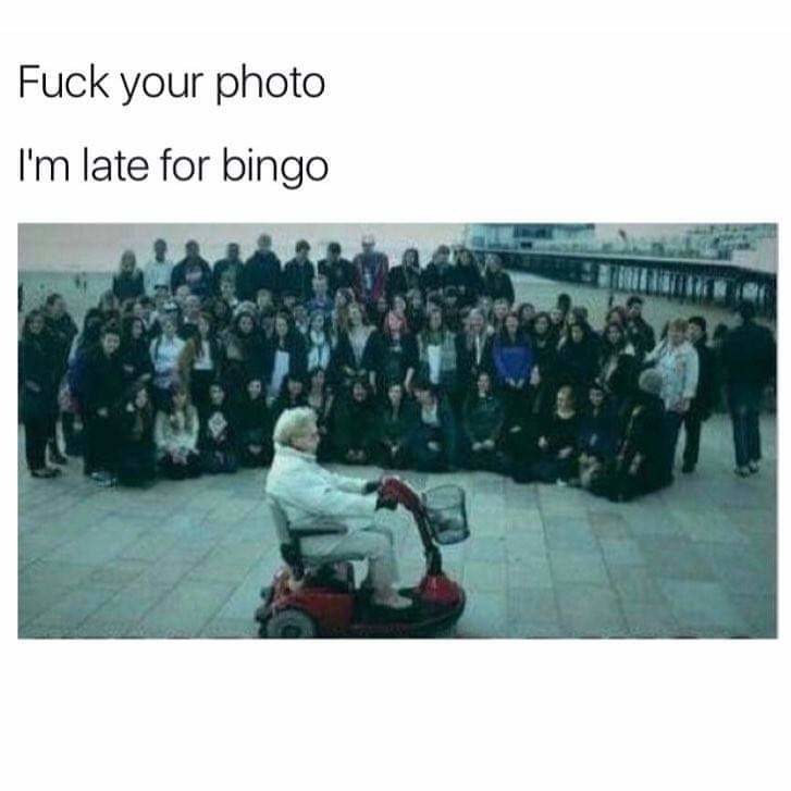 Just like my mother,  couldn't miss her bingo - meme