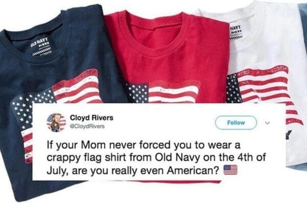 No Old Navy shirt? Not real 4th of July vibes - meme