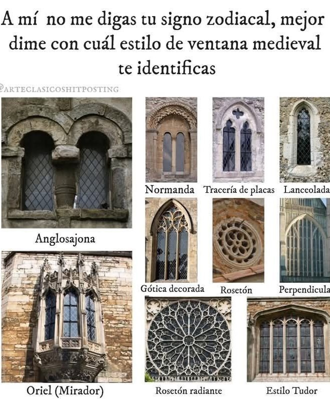 No me digas tu signo... dime con qué estilo de ventana medieval te identificas - meme