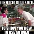 Learn how to oven, bitch!