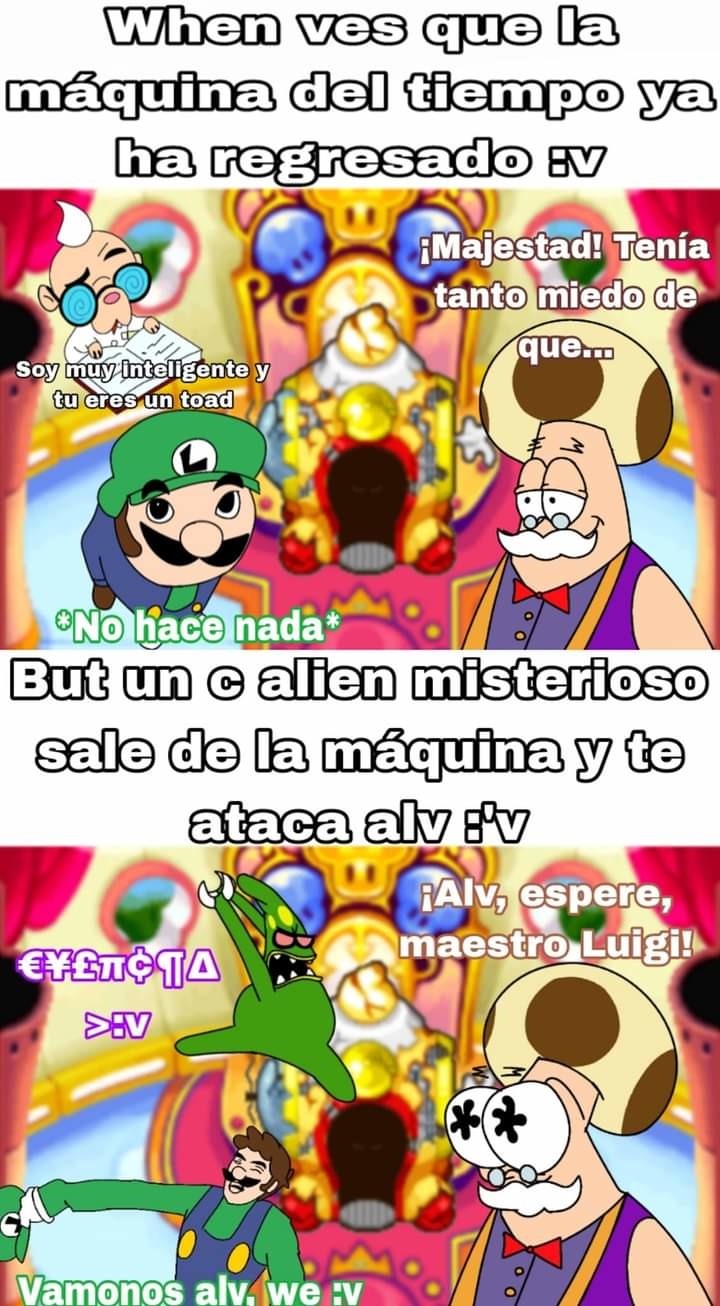 Diría que es el mejor Mario y Luigi, pero ningún juego de esa saga es malo :son: - meme