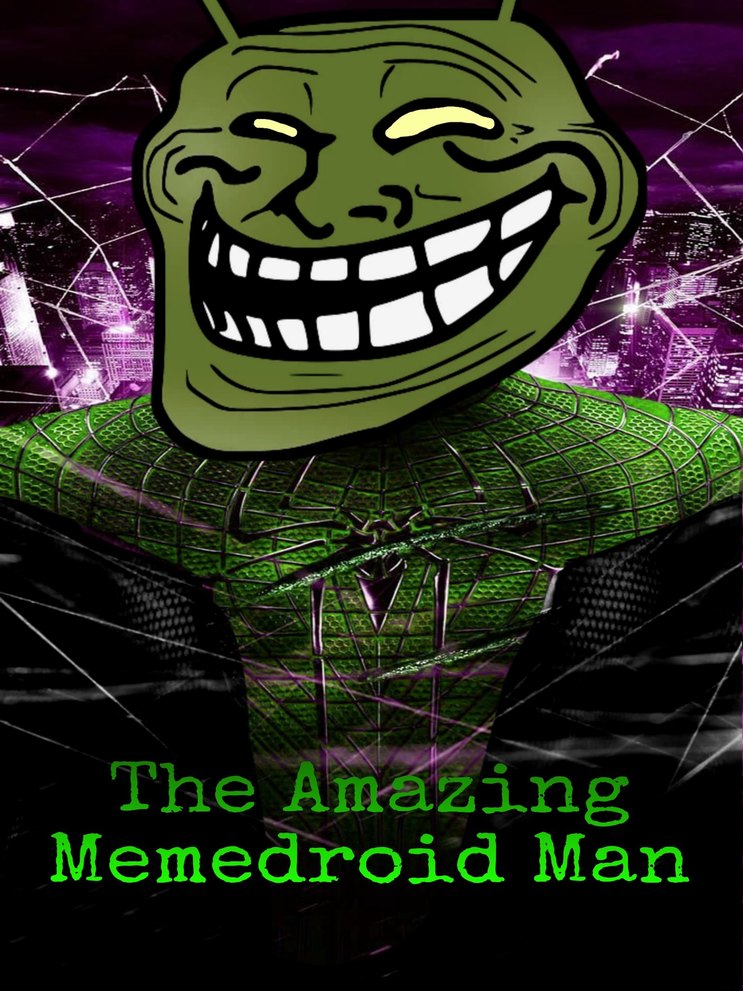The Amazing Memedroid Man