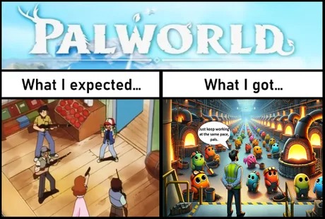 What I got from Palworld - meme