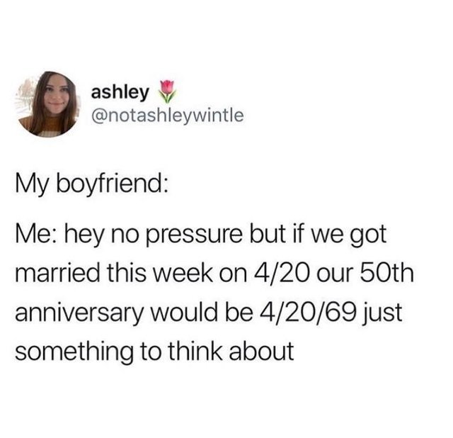 No pressure but we should get married this week - meme