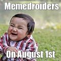 August 1st memedroiders