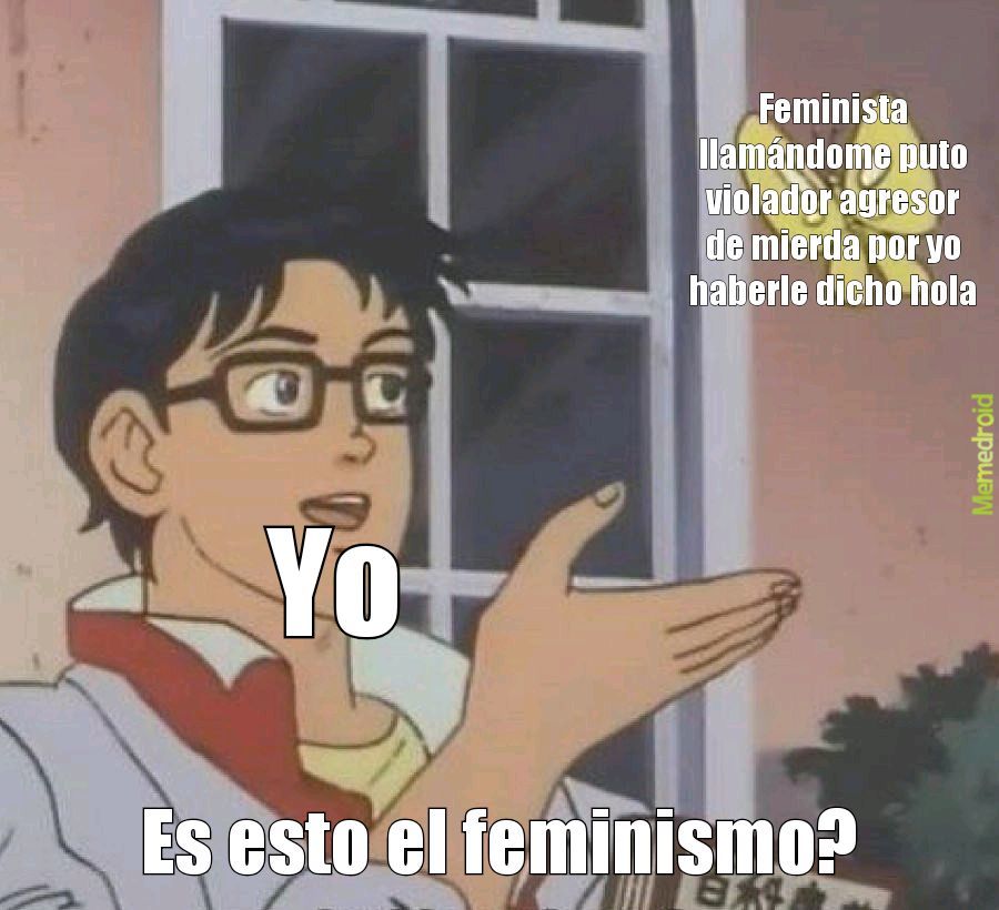 Os this a feminista? - meme