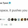 If Neil deGrasse Tyson says it's true, it. is. true.