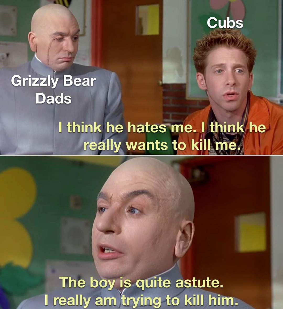 Grizzly dad be like: the boy is correct, I do want to end him - meme