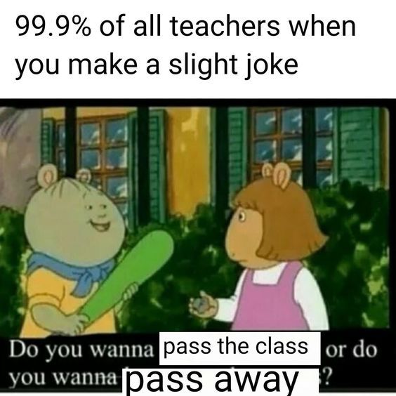 pass the class of pass away - meme