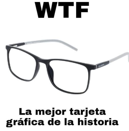 La mejor tarjeta grafica - meme