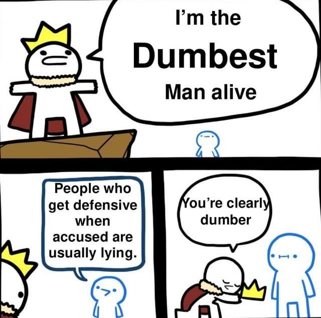 If you get defensive instantly, we already know - meme