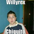 Willyrex chiquito