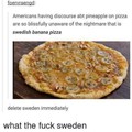 Well you now know what to avoid in Sweden.
