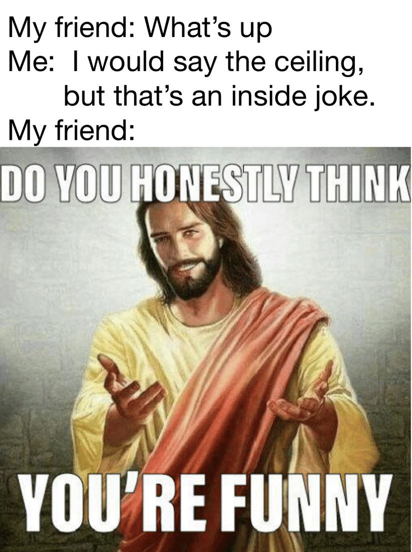 So You Think You’re Funny - meme