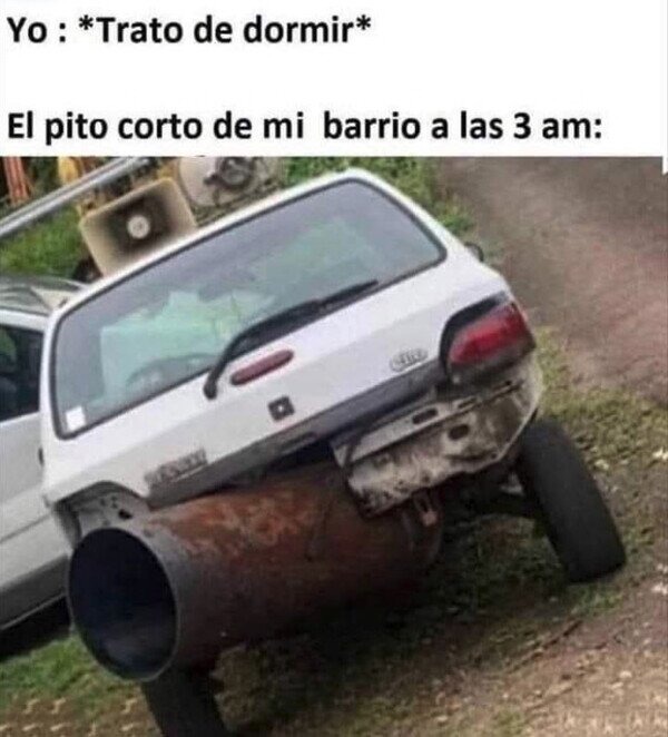 Intentando dormir y el pito corto de mi barrio dándolo todo - meme