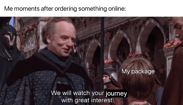 Me staring at my package tracking like it’s a Netflix drama - meme