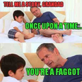 Grandad y u do dis :'(