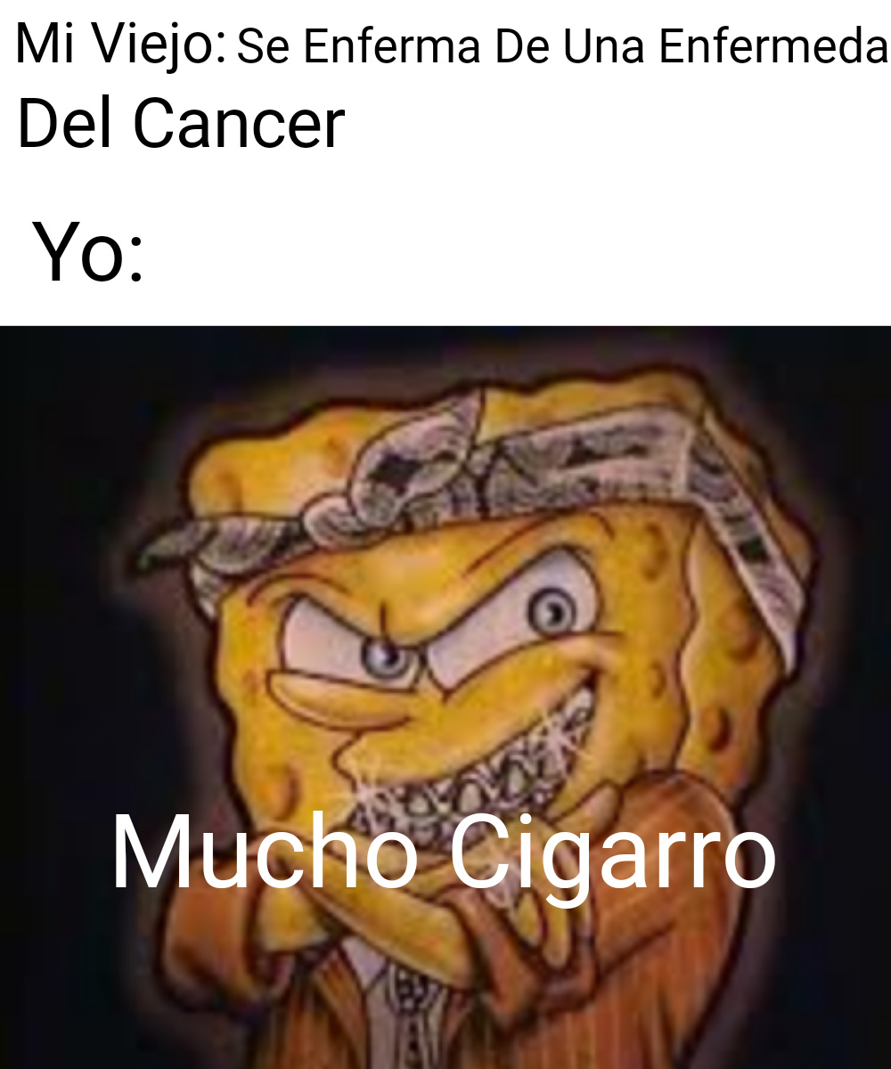 Mucho Cigarro Si - meme