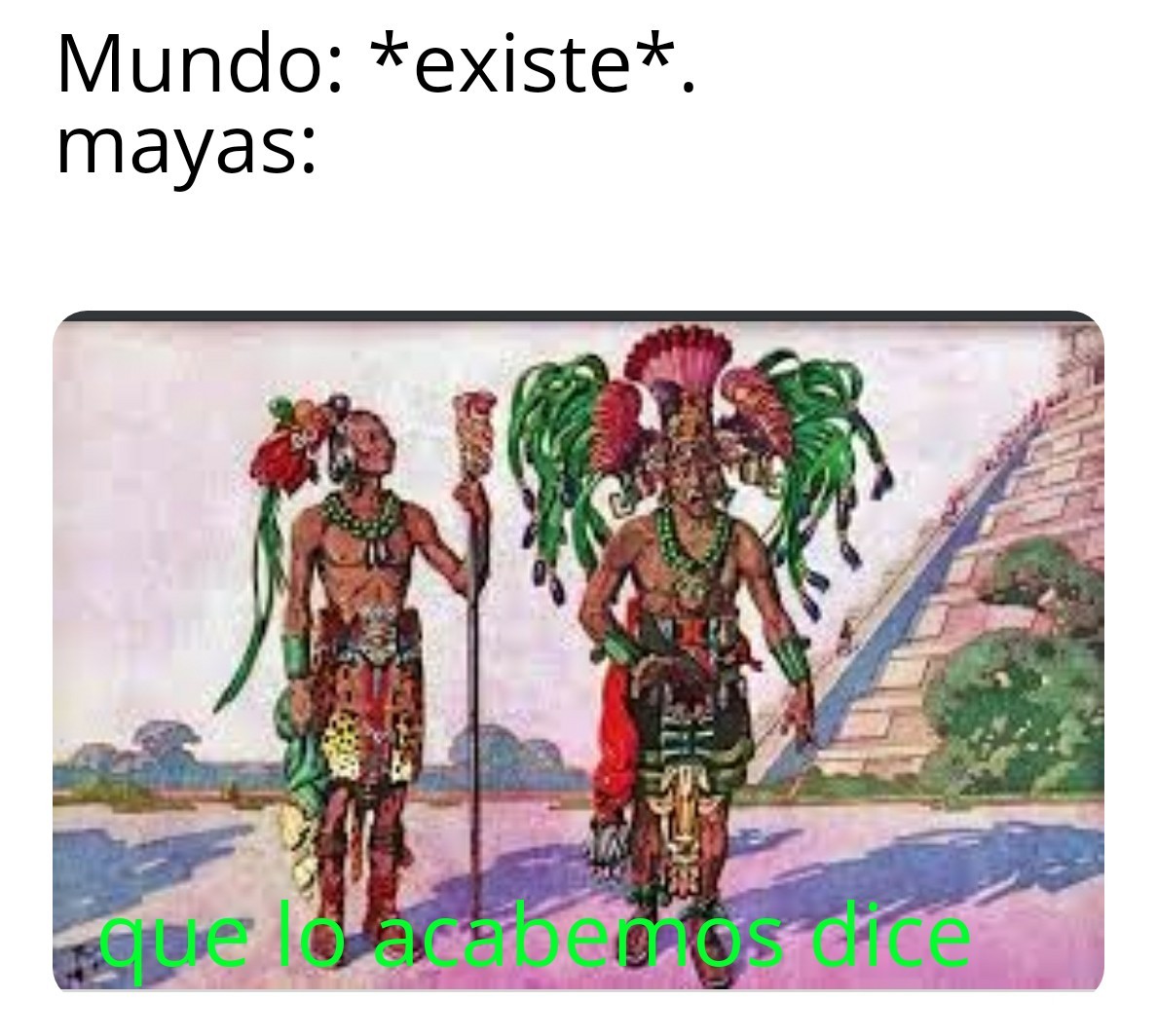 Los mayas berracos - meme