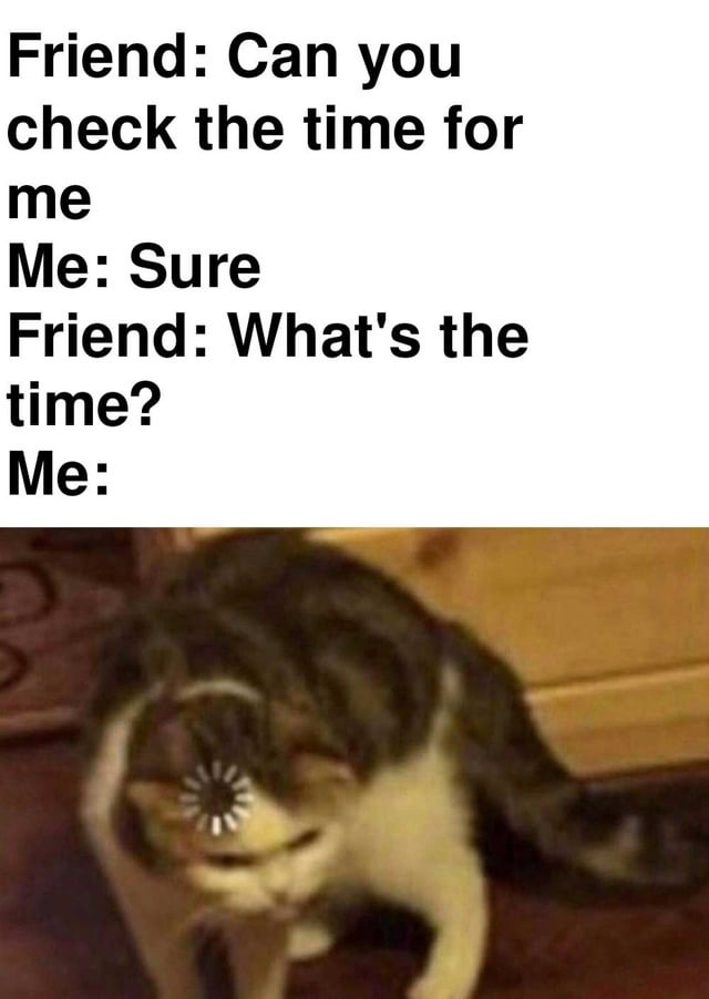 What's the time? - meme