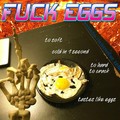 Fuck eggs