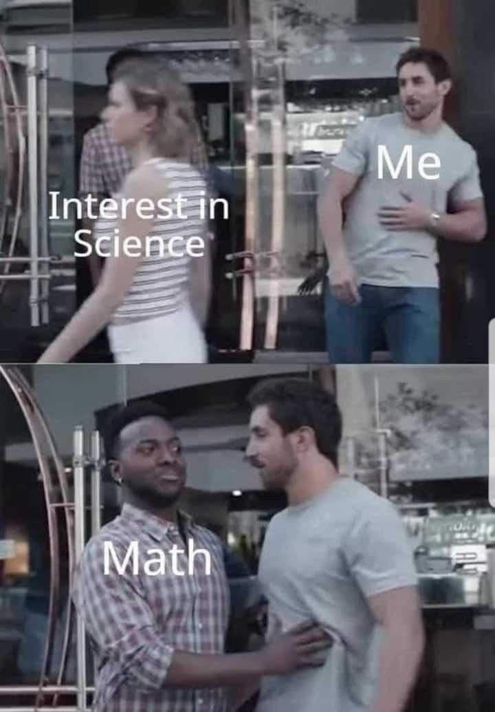 Science is cool, but math is the real challenge - meme