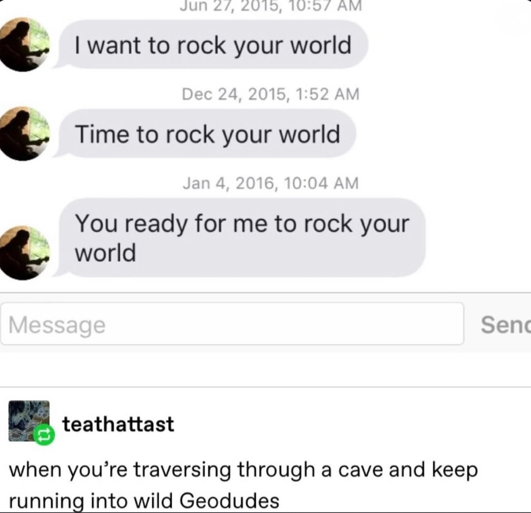 He said he'd rock my world... again and again and again - meme