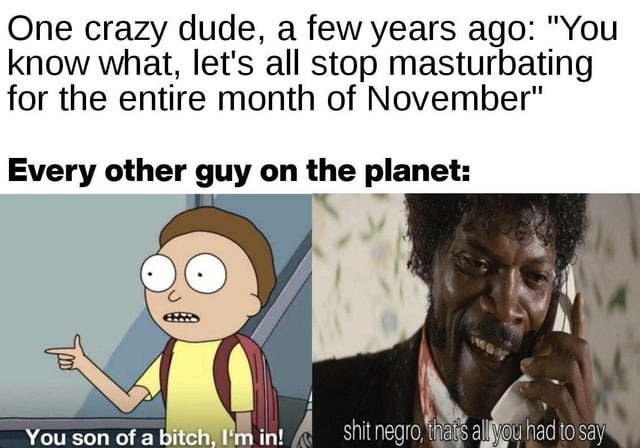 No nut November in a nutshell - meme