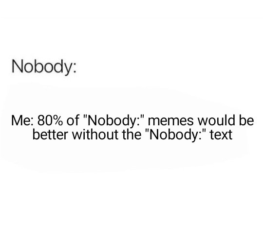 Nobody - meme