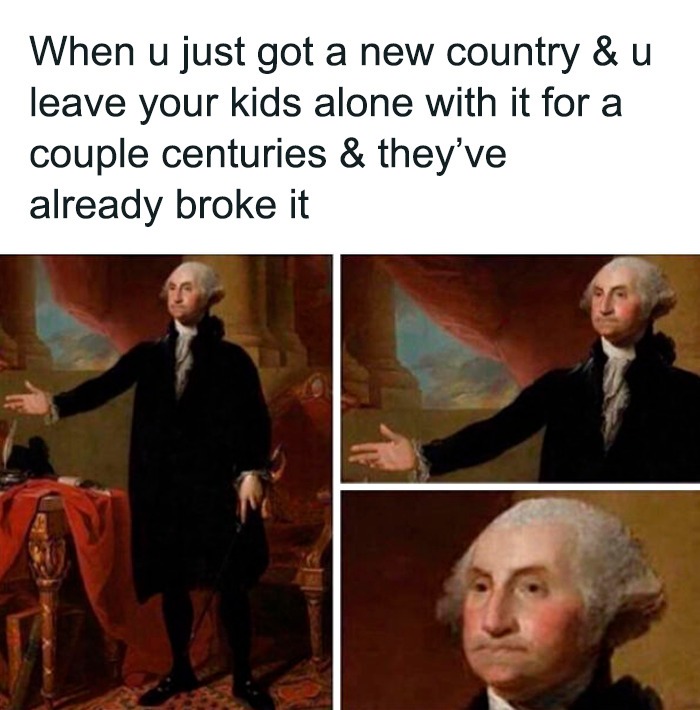 George Washington is dissapointed in you. Get Betterer - meme