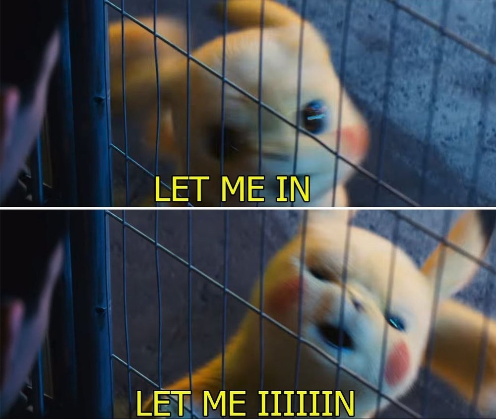 When you see the new Pikachu trailer and want to live in that world - meme