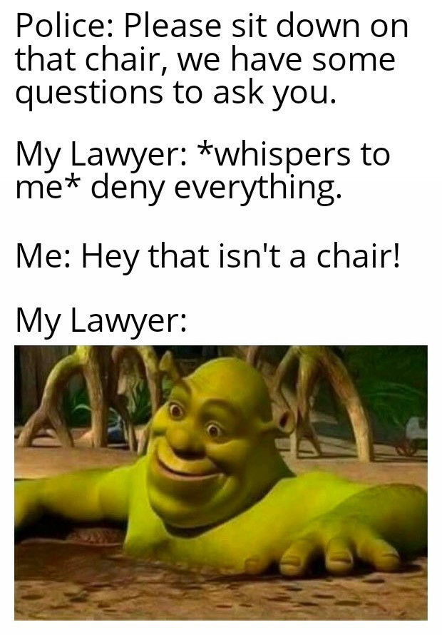 Do exactly as your Lawyer says. - meme