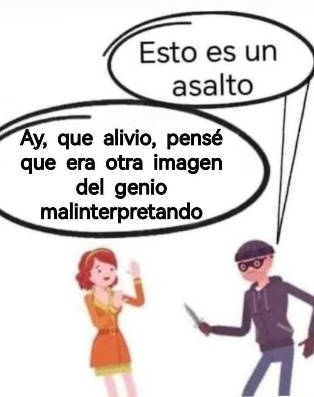 pensé que era otro fail del genio pero era un asalto - meme