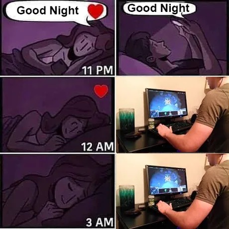 Good night and let the gaming night begin - meme