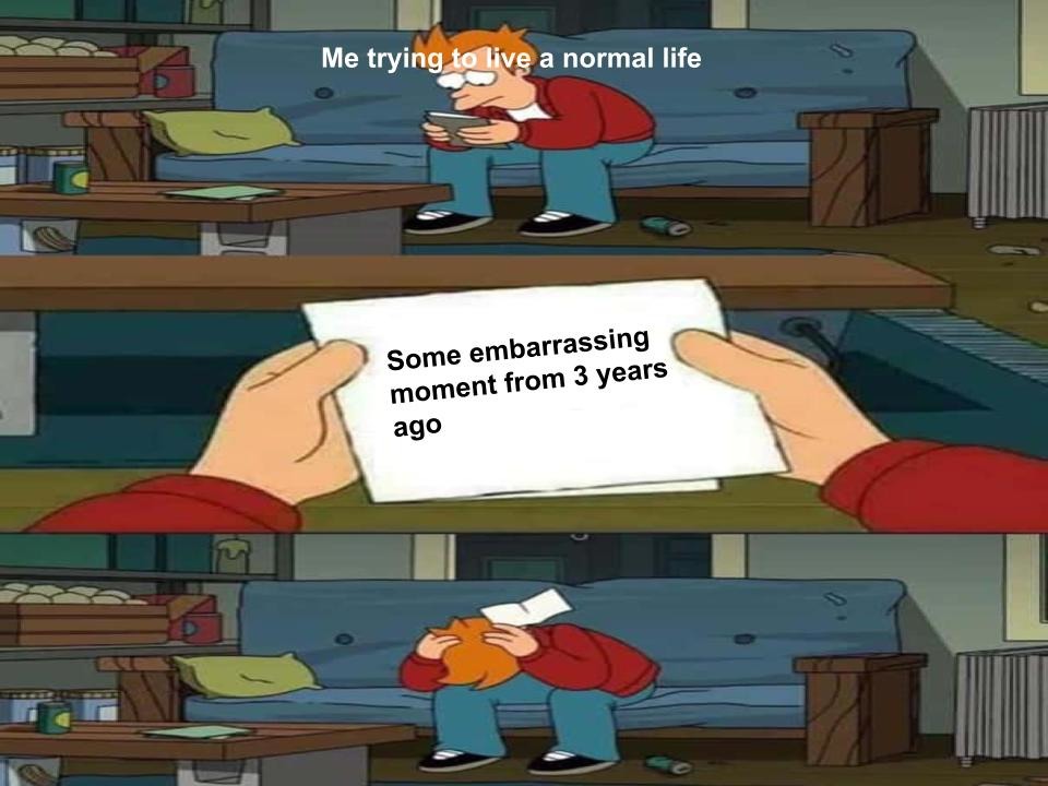 Embarrassing memories - meme