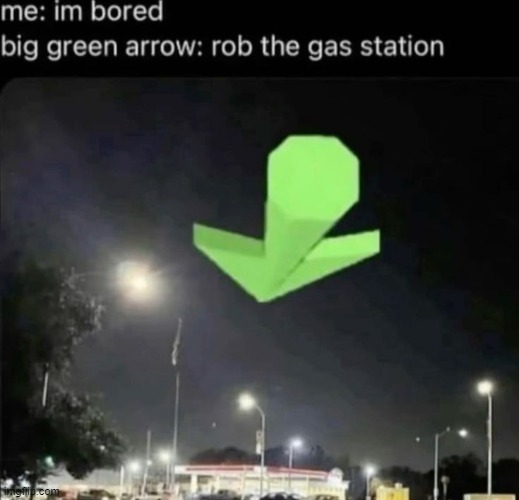 You make a good point big green arrow - meme