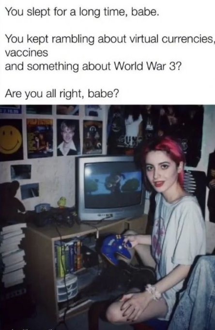 wake up babe, it's still 1998. That was just a nightmare - meme