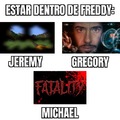 Estar dentro de Freddy: Jeremy, Gregory y Michael