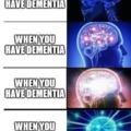 When you have dementia