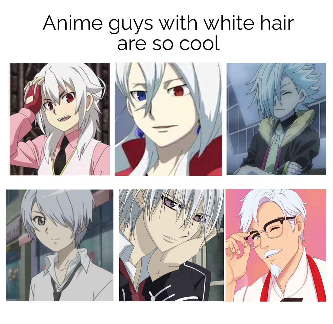 Anime guys with white hair are so cool - meme