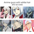 Anime guys with white hair are so cool