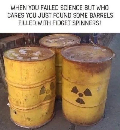 Failed chemistry but found the fidget spinner vault so who really won - meme